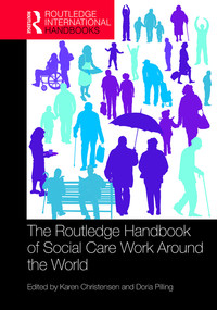 Cover image: The Routledge Handbook of Social Care Work Around the World 1st edition 9781472479457