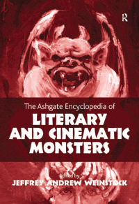 Immagine di copertina: The Ashgate Encyclopedia of Literary and Cinematic Monsters 1st edition 9781409425625