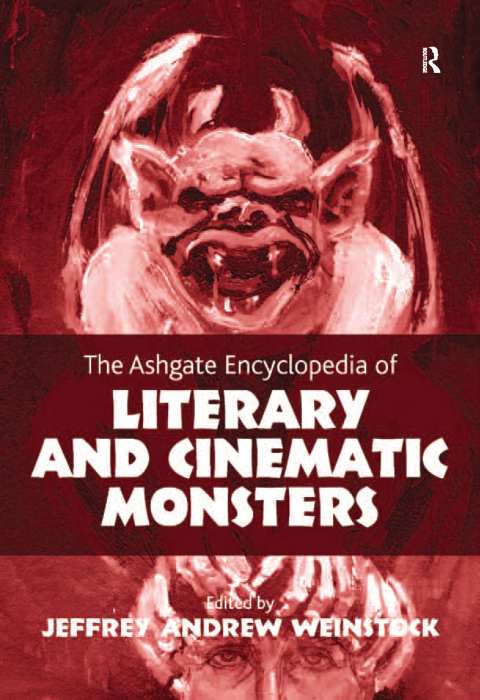 The Ashgate Encyclopedia of Literary and Cinematic Monsters, 1st Edition - FULL INSTANT DOWNLOAD | PDF DOCX EPUB
