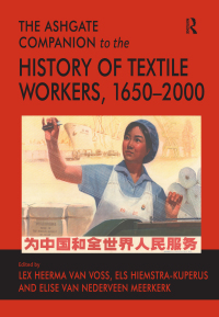 Titelbild: The Ashgate Companion to the History of Textile Workers, 1650–2000 1st edition 9780754664284