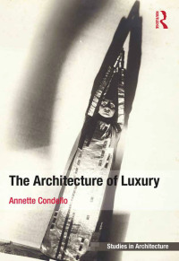 Cover image: The Architecture of Luxury 1st edition 9781409433217
