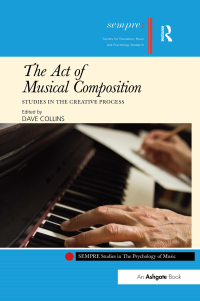 صورة الغلاف: The Act of Musical Composition 1st edition 9781409434252
