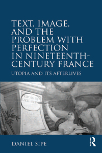 Imagen de portada: Text, Image, and the Problem with Perfection in Nineteenth-Century France 1st edition 9781409447764