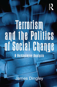 Imagen de portada: Terrorism and the Politics of Social Change 1st edition 9780754678229