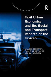 صورة الغلاف: Taxi! Urban Economies and the Social and Transport Impacts of the Taxicab 1st edition 9781138278509