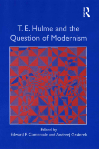 Imagen de portada: T.E. Hulme and the Question of Modernism 1st edition 9780754640882