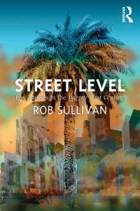 Imagen de portada: Street Level: Los Angeles in the Twenty-First Century 1st edition 9781409448402