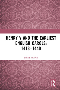 Cover image: Henry V and the Earliest English Carols: 1413–1440 1st edition 9781472421920