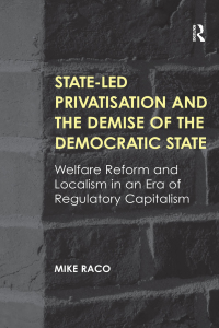 Imagen de portada: State-led Privatisation and the Demise of the Democratic State 1st edition 9781138245907