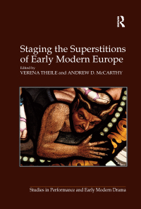 Cover image: Staging the Superstitions of Early Modern Europe 1st edition 9781409440086