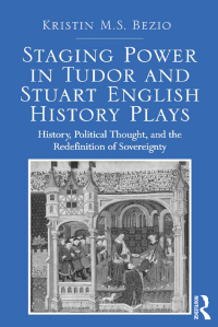 Imagen de portada: Staging Power in Tudor and Stuart English History Plays 1st edition 9781472465115