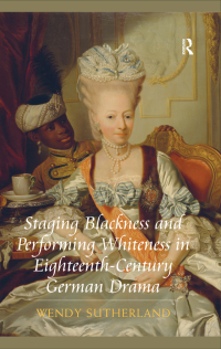 Imagen de portada: Staging Blackness and Performing Whiteness in Eighteenth-Century German Drama 1st edition 9781409424024