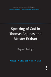 صورة الغلاف: Speaking of God in Thomas Aquinas and Meister Eckhart 1st edition 9781409469162