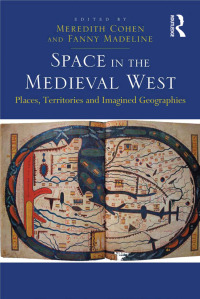 Omslagafbeelding: Space in the Medieval West 1st edition 9780367600570