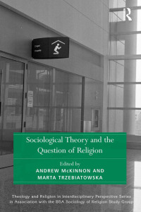Imagen de portada: Sociological Theory and the Question of Religion 1st edition 9781138546288