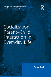 Cover image: Socialization: Parent-Child Interaction in Everyday Life 1st edition 9781472448026