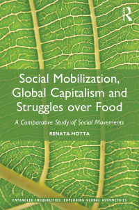 Imagen de portada: Social Mobilization, Global Capitalism and Struggles over Food 1st edition 9781472479082