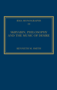 Cover image: Skryabin, Philosophy and the Music of Desire 1st edition 9781409438915