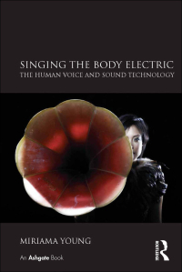 Imagen de portada: Singing the Body Electric: The Human Voice and Sound Technology 1st edition 9780367598914