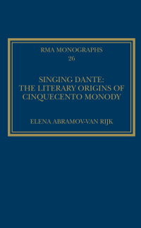 صورة الغلاف: Singing Dante: The Literary Origins of Cinquecento Monody 1st edition 9781472437990