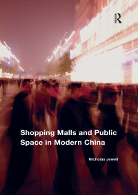 Imagen de portada: Shopping Malls and Public Space in Modern China 1st edition 9781472456113