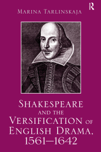 Omslagafbeelding: Shakespeare and the Versification of English Drama, 1561-1642 1st edition 9781472430281