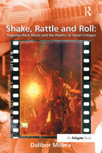 Imagen de portada: Shake, Rattle and Roll: Yugoslav Rock Music and the Poetics of Social Critique 1st edition 9781138266995