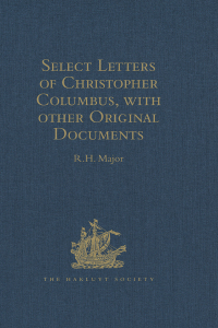 Immagine di copertina: Select Letters of Christopher Columbus with other Original Documents relating to this Four Voyages to the New World 2nd edition 9781409413097