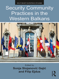 Cover image: Security Community Practices in the Western Balkans 1st edition 9781472453136