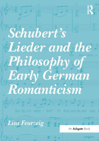 Cover image: Schubert's Lieder and the Philosophy of Early German Romanticism 1st edition 9781138269675