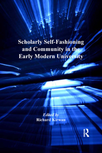 Immagine di copertina: Scholarly Self-Fashioning and Community in the Early Modern University 1st edition 9781409437970