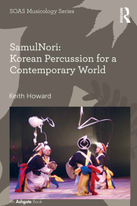 Cover image: SamulNori: Korean Percussion for a Contemporary World 1st edition 9781472462893