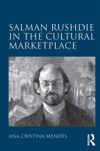 Imagen de portada: Salman Rushdie in the Cultural Marketplace 1st edition 9781409446736