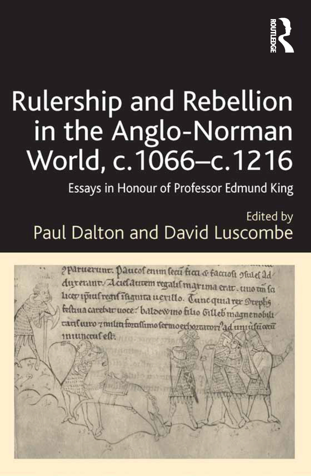 Rulership and Rebellion in the Anglo-Norman World, c.1066-c.1216 Essays in Honour of Professor Edmund King 1st Edition