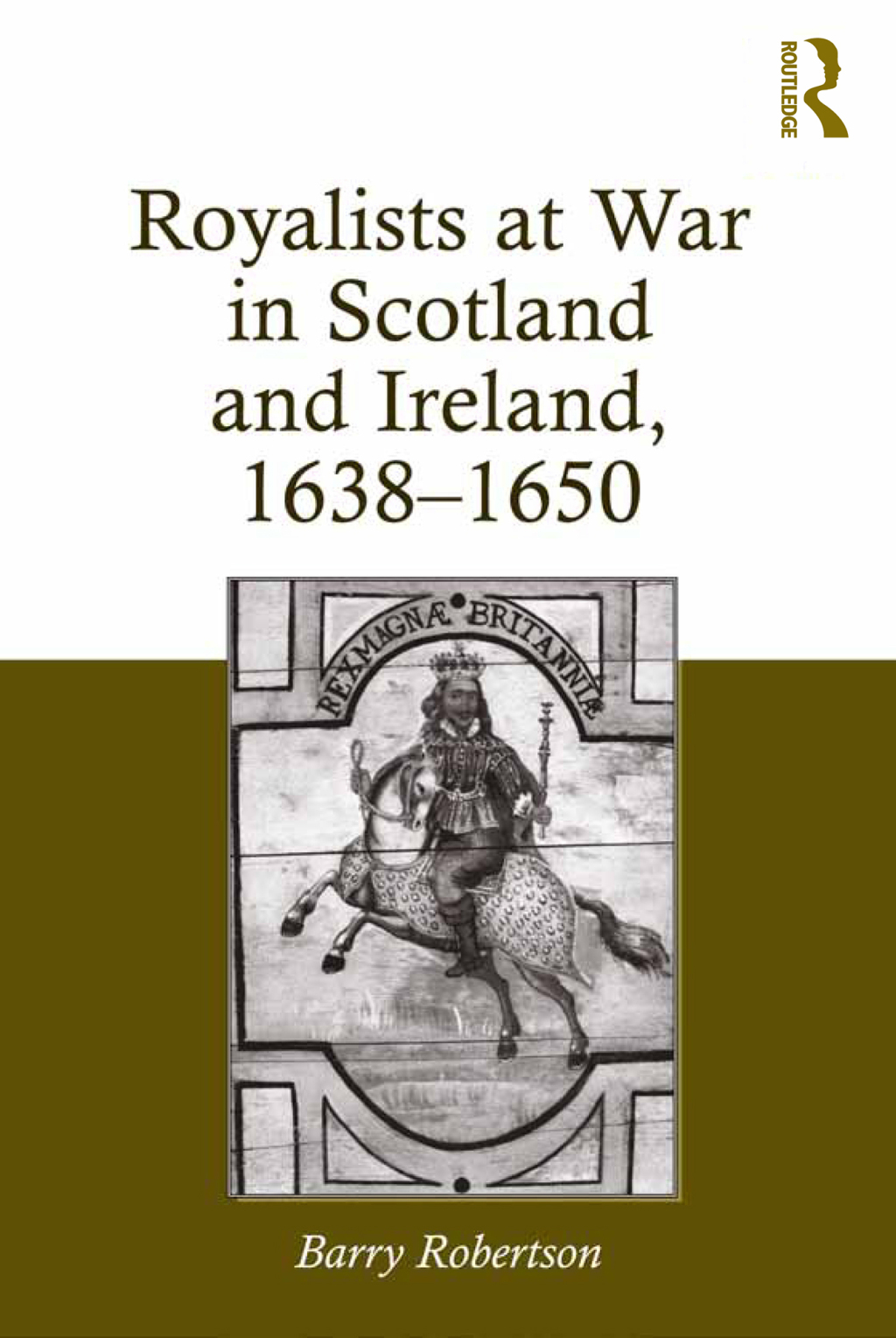 Royalists at War in Scotland and Ireland, 1638–1650 1st Edition