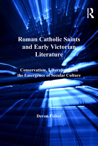 Cover image: Roman Catholic Saints and Early Victorian Literature 1st edition 9781138110380