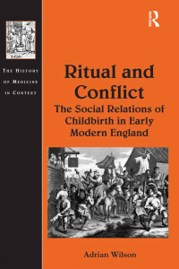 Imagen de portada: Ritual and Conflict: The Social Relations of Childbirth in Early Modern England 1st edition 9781138250598