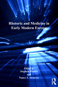 Cover image: Rhetoric and Medicine in Early Modern Europe 1st edition 9781409430223