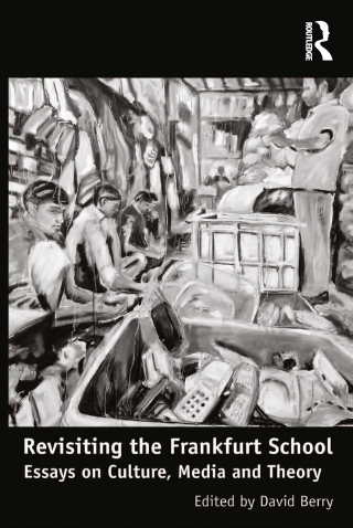 صورة الغلاف: Revisiting the Frankfurt School 1st edition 9781409411802