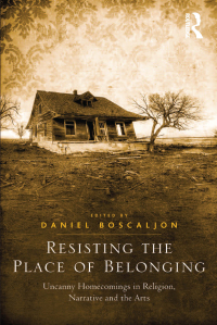 Omslagafbeelding: Resisting the Place of Belonging 1st edition 9781409453949