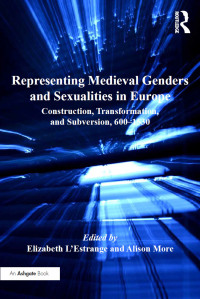 Immagine di copertina: Representing Medieval Genders and Sexualities in Europe 1st edition 9781409409878