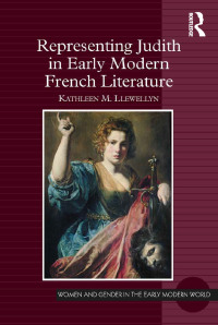 Cover image: Representing Judith in Early Modern French Literature 1st edition 9781472435330