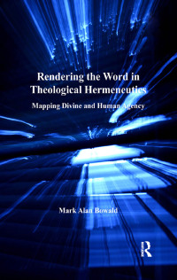 Imagen de portada: Rendering the Word in Theological Hermeneutics 1st edition 9780754658771