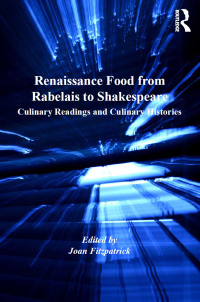 Imagen de portada: Renaissance Food from Rabelais to Shakespeare 1st edition 9780754664277