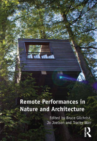 Cover image: Remote Performances in Nature and Architecture 1st edition 9781138547322