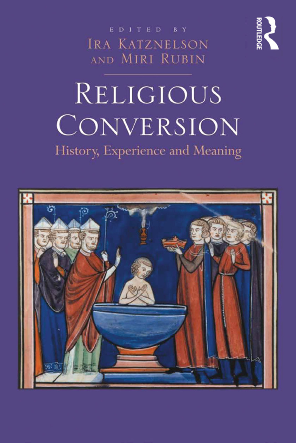 Religious Conversion History, Experience and Meaning 1st Edition