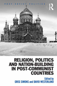 Omslagafbeelding: Religion, Politics and Nation-Building in Post-Communist Countries 1st edition 9781472449696