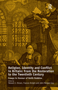 Imagen de portada: Religion, Identity and Conflict in Britain: From the Restoration to the Twentieth Century 1st edition 9781409451488