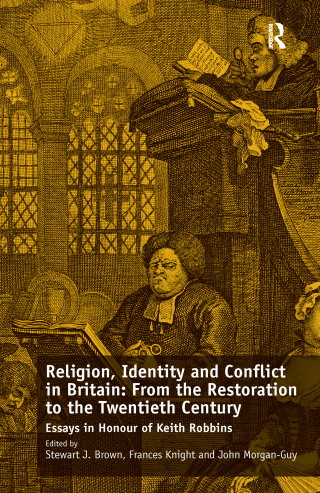 صورة الغلاف: Religion, Identity and Conflict in Britain: From the Restoration to the Twentieth Century 1st edition 9781032923246