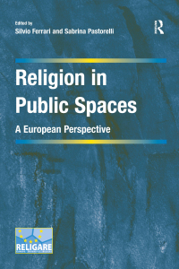 صورة الغلاف: Religion in Public Spaces 1st edition 9781409450580